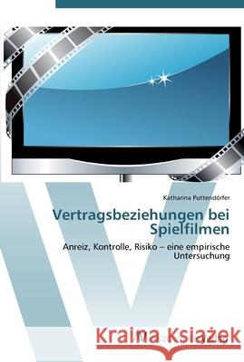 Vertragsbeziehungen bei Spielfilmen Puttendörfer, Katharina 9783639411201 AV Akademikerverlag - książka