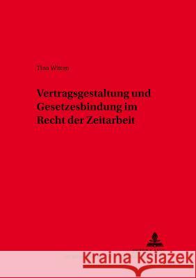 Vertragsgestaltung Und Gesetzesbindung Im Recht Der Zeitarbeit Junker, Abbo 9783631386620 Lang, Peter, Gmbh, Internationaler Verlag Der - książka