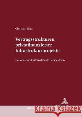 Vertragsstrukturen Privatfinanzierter Infrastrukturprojekte: Nationale Und Internationale Perspektiven Magnus, Ulrich 9783631546352 Lang, Peter, Gmbh, Internationaler Verlag Der - książka