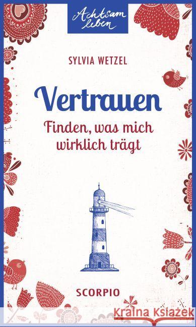 Vertrauen : Finden, was mich wirklich trägt Wetzel, Sylvia 9783958030299 scorpio - książka