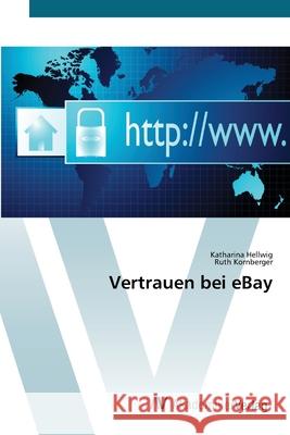 Vertrauen bei eBay Hellwig, Katharina; Kornberger, Ruth 9783639449792 AV Akademikerverlag - książka