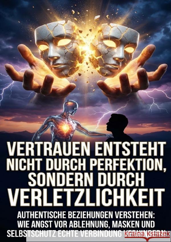 Vertrauen entsteht nicht durch Perfektion, sondern durch Verletzlichkeit Busch, Verena 9783565209668 epubli - książka