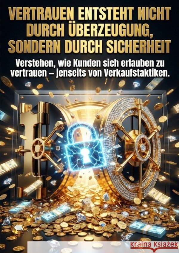 Vertrauen entsteht nicht durch Überzeugung, sondern durch Sicherheit Jung, Kilian 9783565214099 epubli - książka