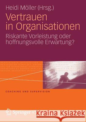 Vertrauen in Organisationen: Riskante Vorleistung Oder Hoffnungsvolle Erwartung? Heidi M 9783531181189 Vs Verlag F R Sozialwissenschaften - książka