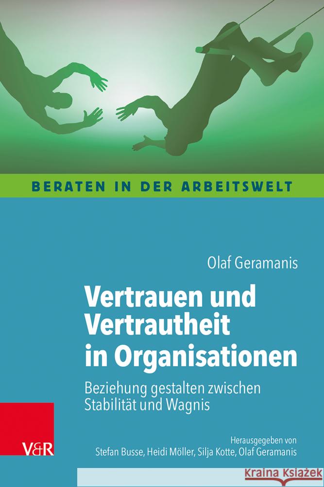 Vertrauen und Vertrautheit in Organisationen Geramanis, Olaf 9783525400418 Vandenhoeck & Ruprecht - książka