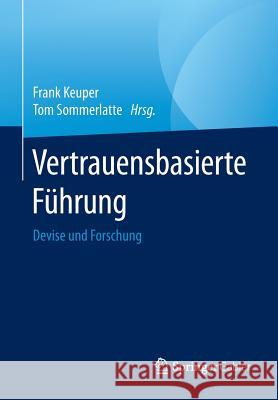 Vertrauensbasierte Führung: Devise Und Forschung Keuper, Frank 9783662484982 Springer Gabler - książka