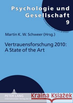 Vertrauensforschung 2010: A State of the Art Martin K. W. Schweer 9783631579923 Lang, Peter, Gmbh, Internationaler Verlag Der - książka