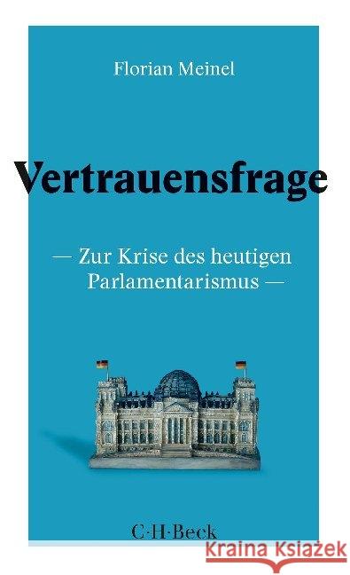 Vertrauensfrage : Zur Krise des heutigen Parlamentarismus Meinel, Florian 9783406731556 Beck - książka