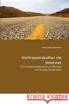 Vertrauenskultur im Internet Dirk Große Osterhues 9783639350463 VDM Verlag - książka