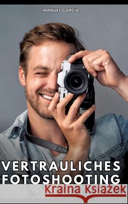 Vertrauliches Fotoshooting García, Manuel 9783384801104 Manuel García - książka