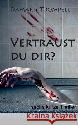 Vertraust du dir? Damaris Trompell 9783744831284 Books on Demand - książka