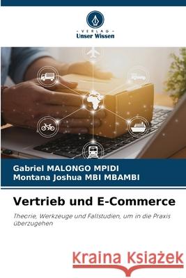 Vertrieb und E-Commerce Malongo Mpidi, Gabriel, Mbi Mbambi, Montana Joshua 9786208955113 Verlag Unser Wissen - książka