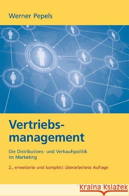 Vertriebsmanagement: Die Distributions- Und Verkaufspolitik Im Marketing Pepels, Werner 9783428142040 Duncker & Humblot - książka