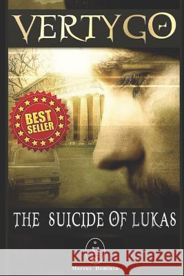 Vertygo - The Suicide of Lukas Marcus Deminco 9781520612744 Independently Published - książka
