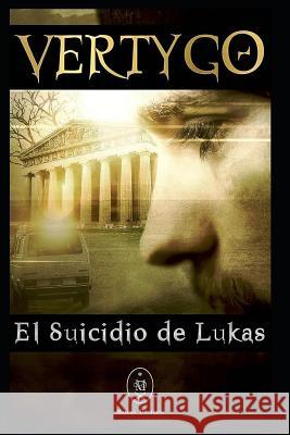Vertygo. El Suicidio de Lukas Marcus Deminco 9781794013490 Independently Published - książka