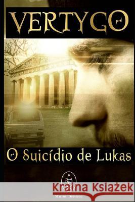 Vertygo: o Suicídio de Lukas Deminco, Marcus 9781794641228 Independently Published - książka
