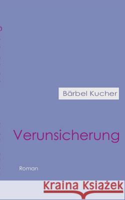 Verunsicherung Barbel Kucher 9783738635126 Books on Demand - książka