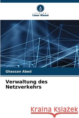 Verwaltung des Netzverkehrs Ghassan Abed 9786207800933 Verlag Unser Wissen - książka