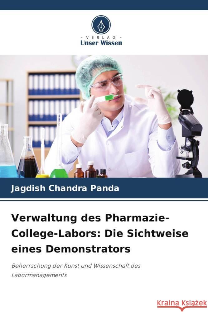Verwaltung des Pharmazie-College-Labors: Die Sichtweise eines Demonstrators Panda, Jagdish Chandra 9783330089365 Verlag Unser Wissen - książka