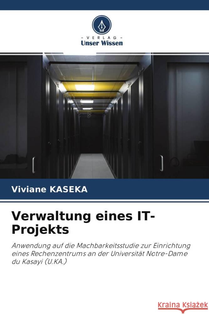 Verwaltung eines IT-Projekts Kaseka, Viviane 9786204343679 Verlag Unser Wissen - książka