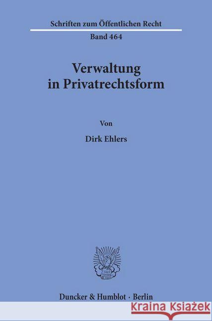 Verwaltung in Privatrechtsform Ehlers, Dirk 9783428055920 Duncker & Humblot - książka