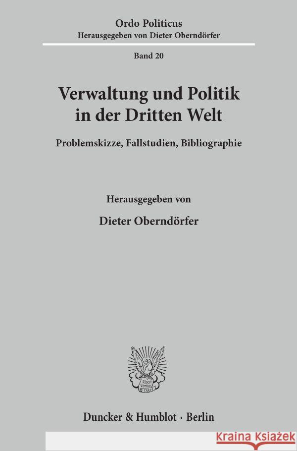 Verwaltung Und Politik in Der Dritten Welt: Problemskizze, Fallstudien, Bibliographie. Red.: Hans F. Illy Dieter Oberndorfer Hans F. Illy 9783428048410 Duncker & Humblot - książka