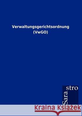 Verwaltungsgerichtsordnung (VwGO) Sarastro Gmbh 9783864717291 Sarastro Gmbh - książka