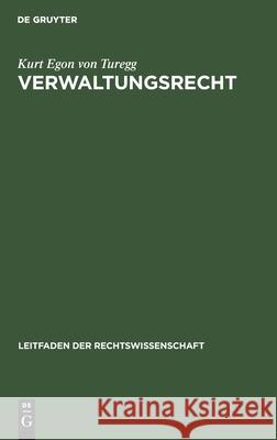 Verwaltungsrecht Kurt Egon Von Turegg 9783112445716 De Gruyter - książka