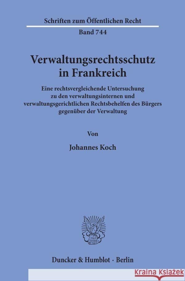 Verwaltungsrechtsschutz in Frankreich: Eine Rechtsvergleichende Untersuchung Zu Den Verwaltungsinternen Und Verwaltungsgerichtlichen Rechtsbehelfen De Koch, Johannes 9783428093083 Duncker & Humblot - książka