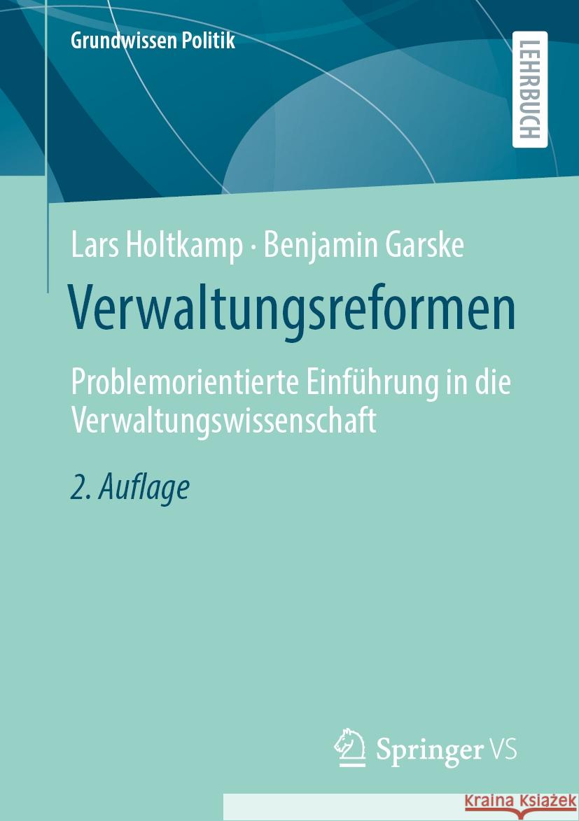 Verwaltungsreformen: Problemorientierte Einf?hrung in Die Verwaltungswissenschaft Lars Holtkamp Benjamin Garske 9783658466404 Springer vs - książka