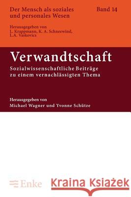 Verwandtschaft: Sozialwissenschaftliche Beiträge Zu Einem Vernachlässigten Thema Wagner, Michael 9783828245976 de Gruyter Oldenbourg - książka