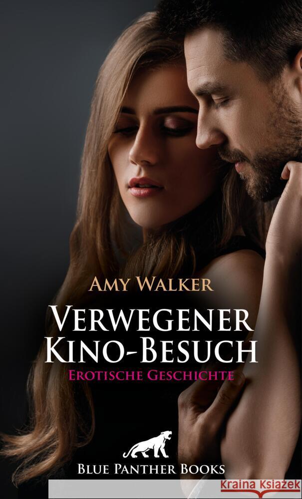 Verwegener Kino-Besuch | Erotische Geschichte + 5 weitere Geschichten Walker, Amy 9783756172511 blue panther books - książka