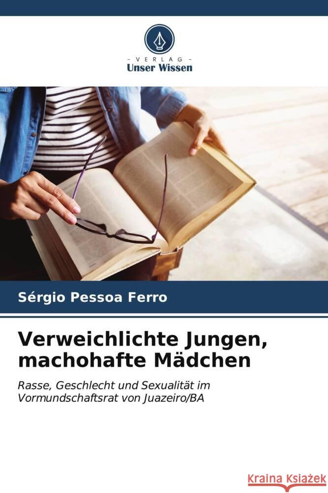 Verweichlichte Jungen, machohafte Mädchen Pessoa Ferro, Sérgio 9786206537113 Verlag Unser Wissen - książka