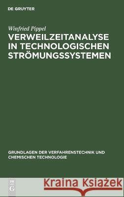 Verweilzeitanalyse in Technologischen Strömungssystemen Winfried Pippel 9783112577516 De Gruyter - książka