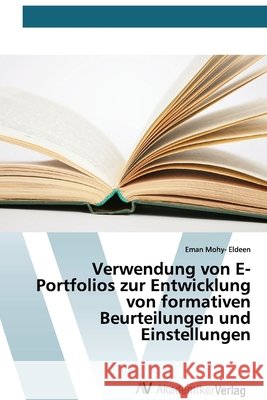 Verwendung von E-Portfolios zur Entwicklung von formativen Beurteilungen und Einstellungen Eman Mohy- Eldeen 9786200665478 AV Akademikerverlag - książka