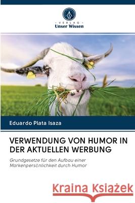 Verwendung Von Humor in Der Aktuellen Werbung Plata Isaza, Eduardo 9786202886567 Verlag Unser Wissen - książka