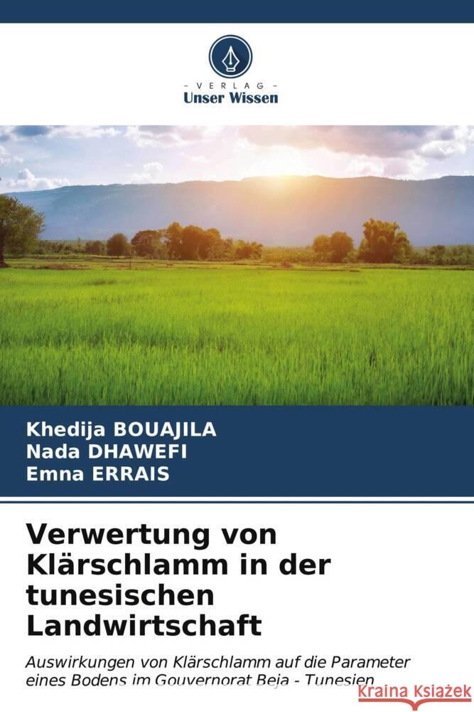 Verwertung von Klärschlamm in der tunesischen Landwirtschaft Bouajila, Khédija, Dhawefi, Nada, Errais, Emna 9786206644309 Verlag Unser Wissen - książka