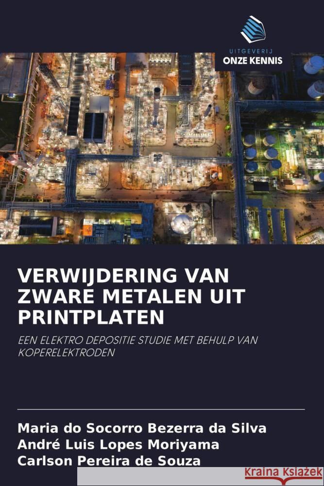 VERWIJDERING VAN ZWARE METALEN UIT PRINTPLATEN Bezerra da Silva, Maria do Socorro, Lopes Moriyama, André Luis, Souza, Carlson Pereira de 9786205049327 Uitgeverij Onze Kennis - książka