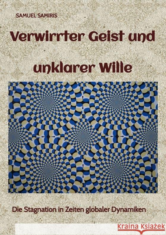 Verwirrter Geist und unklarer Wille Samiris, Samuel 9783384125002 tredition - książka
