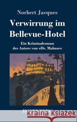Verwirrung im Bellevue-Hotel Jacques, Norbert 9783743749054 Hofenberg - książka