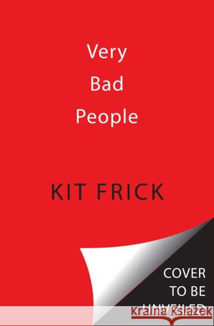 Very Bad People Kit Frick 9781534449732 Margaret K. McElderry Books - książka