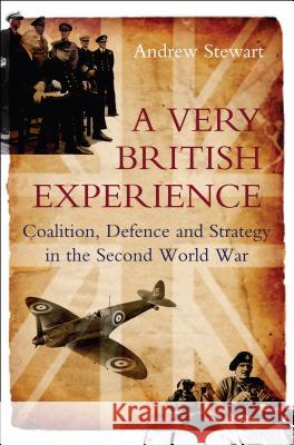 Very British Experience : Coalition, Defence & Strategy in the Second World War  9781845194390 Sussex Academic Press - książka