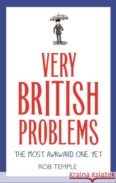 Very British Problems: The Most Awkward One Yet Rob Temple 9780751574715 Little, Brown Book Group - książka
