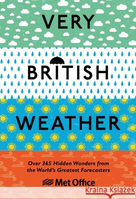 Very British Weather: Over 365 Hidden Wonders from the World’s Greatest Forecasters The Met Office 9781529107616 Ebury Publishing - książka