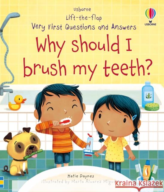 Very First Questions and Answers Why Should I Brush My Teeth? Daynes Katie 9781474968935 Usborne Publishing Ltd - książka