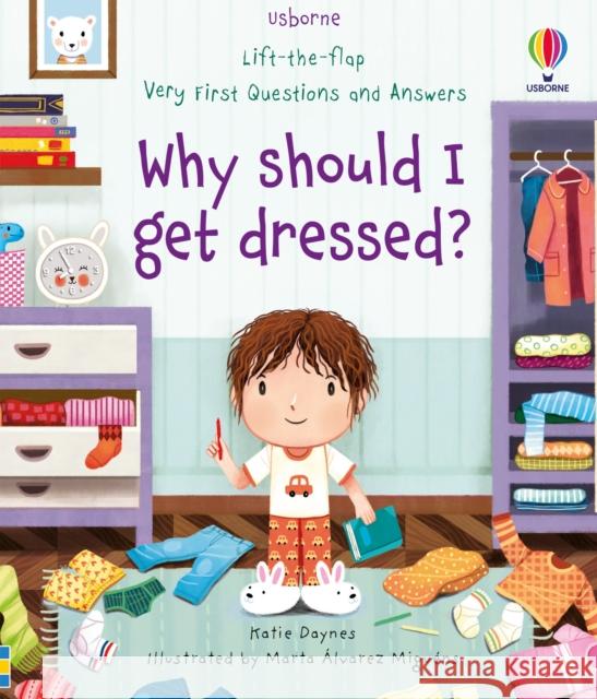 Very First Questions and Answers Why should I get dressed? Katie Daynes Marta Alvarez Miguens  9781474989855 Usborne Publishing Ltd - książka