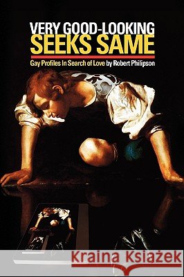 Very Good-Looking Seeks Same Robert Philipson 9781450018647 Xlibris Corporation - książka