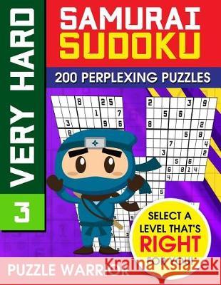 Very Hard Samurai Sudoku: 200 Perplexing Puzzles Puzzle Warrior 9781092286404 Independently Published - książka