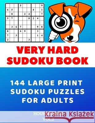 Very Hard Sudoku Book: 144 Large Print Sudoku Puzzles for Adults (VOL.2) Houndprints 9781688722934 Independently Published - książka