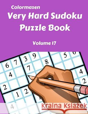 Very Hard Sudoku Puzzle Book Volume 17 Carol Bell Colormazen 9781090632166 Independently Published - książka